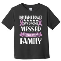 Irritable Bowel Syndrome Messed With The Wrong Family Toddler T-Shirt
