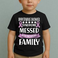 Irritable Bowel Syndrome Messed With The Wrong Family Toddler T-Shirt
