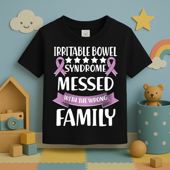 Irritable Bowel Syndrome Messed With The Wrong Family Toddler T-Shirt
