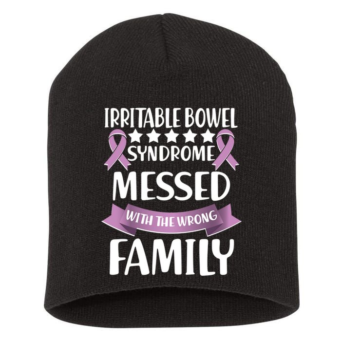 Irritable Bowel Syndrome Messed With The Wrong Family Short Acrylic Beanie