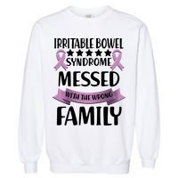 Irritable Bowel Syndrome Messed With The Wrong Family Garment-Dyed Sweatshirt