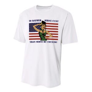 Id Rather Serve Cunt Than Serve My Country Performance Sprint T-Shirt