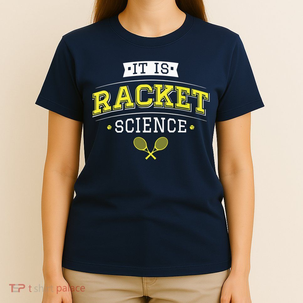Its Racket Science Funny Tennis Lover Coach T-Shirt