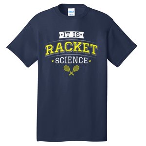 Its Racket Science Funny Tennis Lover Coach Tall T-Shirt