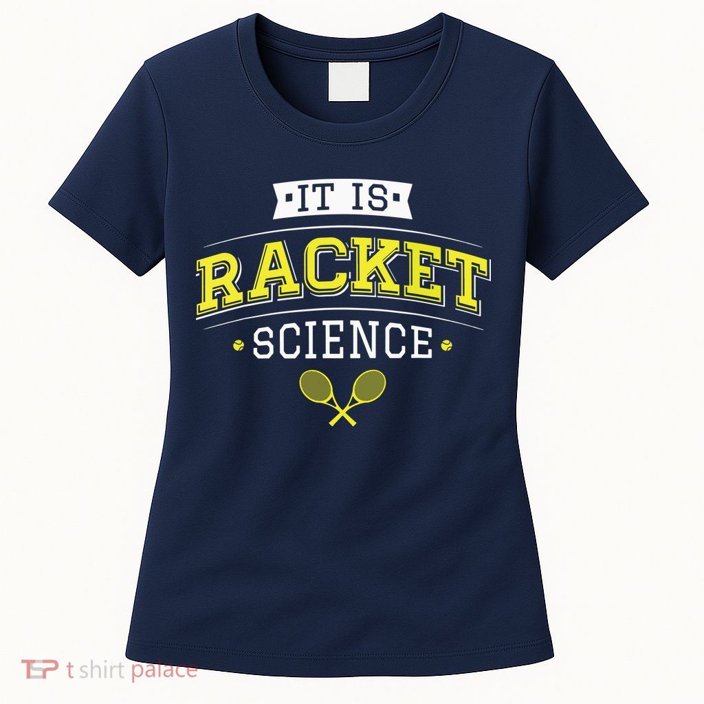 Its Racket Science Funny Tennis Lover Coach Womens T-Shirt