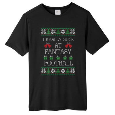 I Really Suck At Fantasy Football Funny Ugly Christmas Funny Gift Tall Fusion ChromaSoft Performance T-Shirt