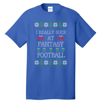 I Really Suck At Fantasy Football Funny Ugly Christmas Funny Gift Tall T-Shirt