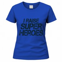 I Raise Super Heroes Proud Super Mom Super Dad Gift Women's T-Shirt