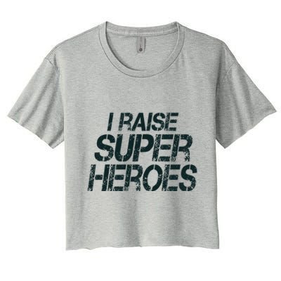 I Raise Super Heroes Proud Super Mom Super Dad Gift Women's Crop Top Tee