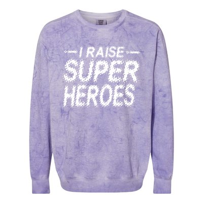 I Raise Super Heroes Proud Super Mom Super Dad Gift Colorblast Crewneck Sweatshirt