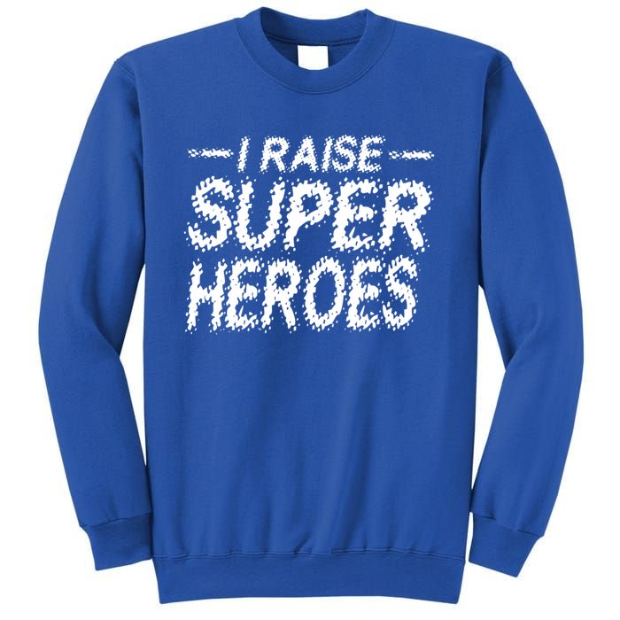 I Raise Super Heroes Proud Super Mom Super Dad Gift Sweatshirt