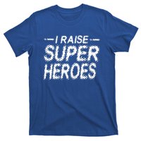 I Raise Super Heroes Proud Super Mom Super Dad Gift T-Shirt