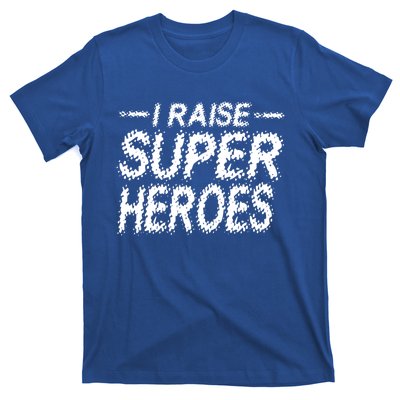 I Raise Super Heroes Proud Super Mom Super Dad Gift T-Shirt