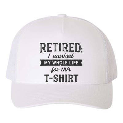 Im Retired Shirtworked My Whole Life For This Yupoong Adult 5-Panel Trucker Hat