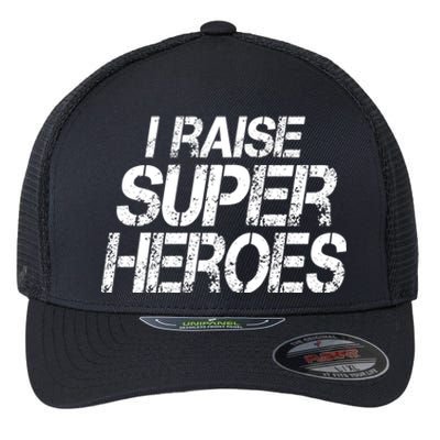 I Raise Super Heroes Proud Super Mom Super Dad Cute Gift Flexfit Unipanel Trucker Cap