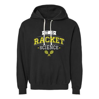 Its Racket Science Funny Tennis Lover Coach Garment-Dyed Fleece Hoodie