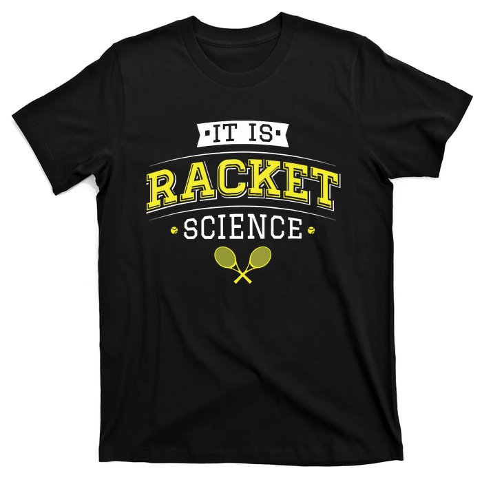 Its Racket Science Funny Tennis Lover Coach T-Shirt