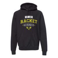 Its Racket Science Funny Tennis Lover Coach Premium Hoodie