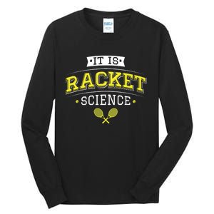 Its Racket Science Funny Tennis Lover Coach Tall Long Sleeve T-Shirt