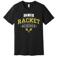 Its Racket Science Funny Tennis Lover Coach Premium T-Shirt