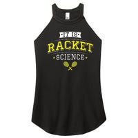 Its Racket Science Funny Tennis Lover Coach Women's Perfect Tri Rocker Tank