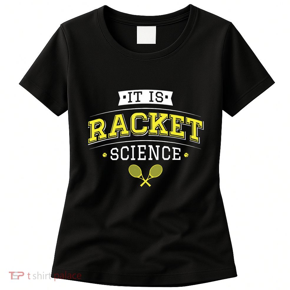 Its Racket Science Funny Tennis Lover Coach Womens T-Shirt
