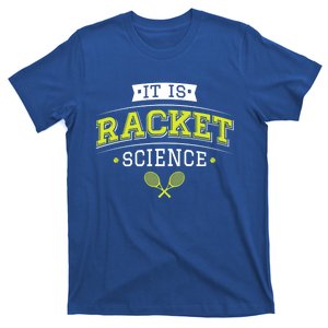 ItS Racket Science Funny Tennis Lover And Coach Gift T-Shirt