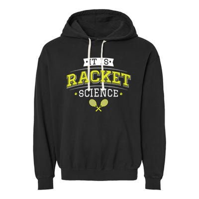 It's Racket Science Funny Tennis Lover & Coach Garment-Dyed Fleece Hoodie
