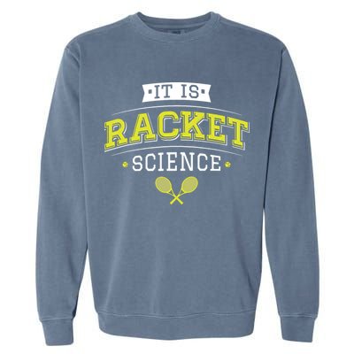 It's Racket Science Funny Tennis Lover & Coach Garment-Dyed Sweatshirt