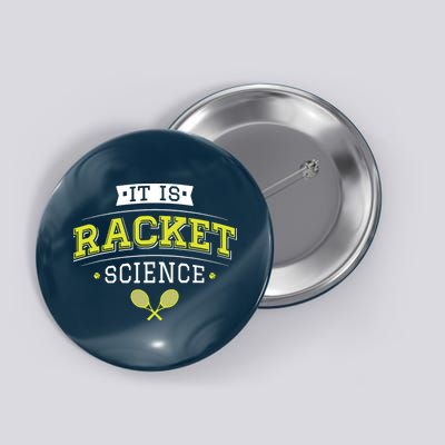It's Racket Science Funny Tennis Lover & Coach Button