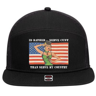 I'd Rather Serve Cunt Than Serve My Country I'd Rather Serve My Cunt Baby 7 Panel Mesh Trucker Snapback Hat