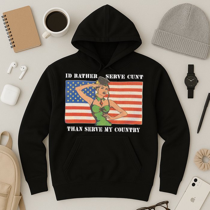 I'd Rather Serve Cunt Than Serve My Country I'd Rather Serve My Cunt Baby Hoodie