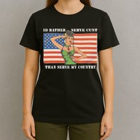 I'd Rather Serve Cunt Than Serve My Country I'd Rather Serve My Cunt Baby T-Shirt