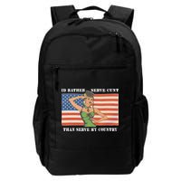 I'd Rather Serve Cunt Than Serve My Country I'd Rather Serve My Cunt Baby Backpack
