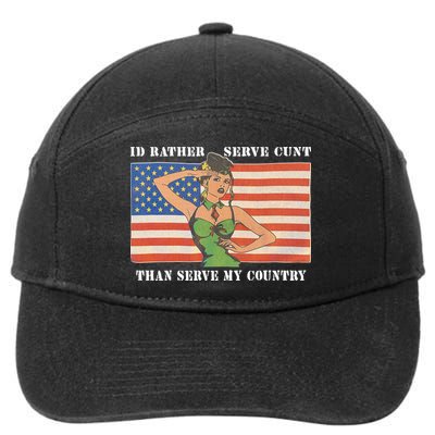 I'd Rather Serve Cunt Than Serve My Country I'd Rather Serve My Cunt Baby 7-Panel Snapback Hat