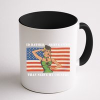 I'd Rather Serve Cunt Than Serve My Country I'd Rather Serve My Cunt Baby Mug