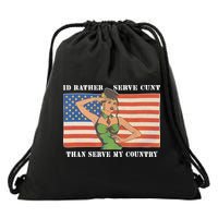 I'd Rather Serve Cunt Than Serve My Country I'd Rather Serve My Cunt Baby Drawstring Bag