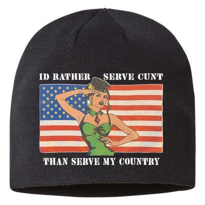 I'd Rather Serve Cunt Than Serve My Country I'd Rather Serve My Cunt Baby Sustainable Beanie