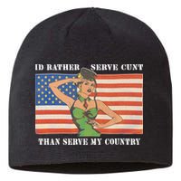 I'd Rather Serve Cunt Than Serve My Country I'd Rather Serve My Cunt Baby Sustainable Beanie