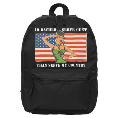 I'd Rather Serve Cunt Than Serve My Country I'd Rather Serve My Cunt Baby 16 in Basic Backpack