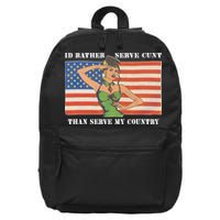 I'd Rather Serve Cunt Than Serve My Country I'd Rather Serve My Cunt Baby 16 in Basic Backpack