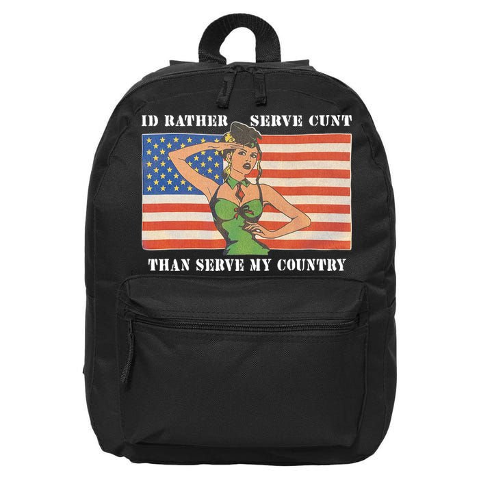 I'd Rather Serve Cunt Than Serve My Country I'd Rather Serve My Cunt Baby 16 in Basic Backpack