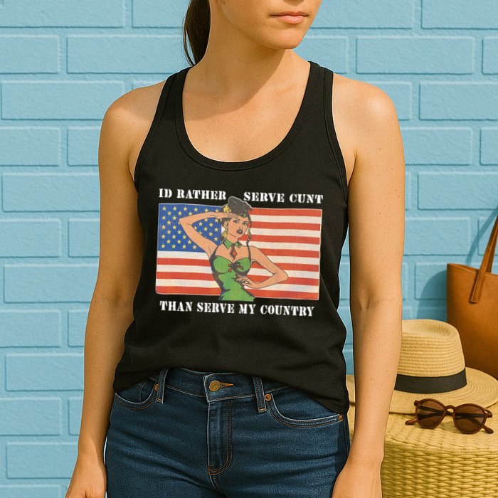I'd Rather Serve Cunt Than Serve My Country I'd Rather Serve My Cunt Baby Womens Tank Top