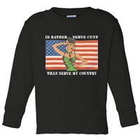 I'd Rather Serve Cunt Than Serve My Country I'd Rather Serve My Cunt Baby Toddler Long Sleeve Shirt