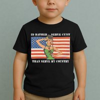 I'd Rather Serve Cunt Than Serve My Country I'd Rather Serve My Cunt Baby Toddler T-Shirt