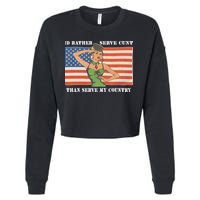 I'd Rather Serve Cunt Than Serve My Country I'd Rather Serve My Cunt Baby Cropped Pullover Crew