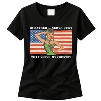 I'd Rather Serve Cunt Than Serve My Country I'd Rather Serve My Cunt Baby Womens T-Shirt