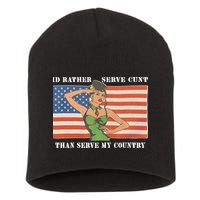 I'd Rather Serve Cunt Than Serve My Country I'd Rather Serve My Cunt Baby Short Acrylic Beanie