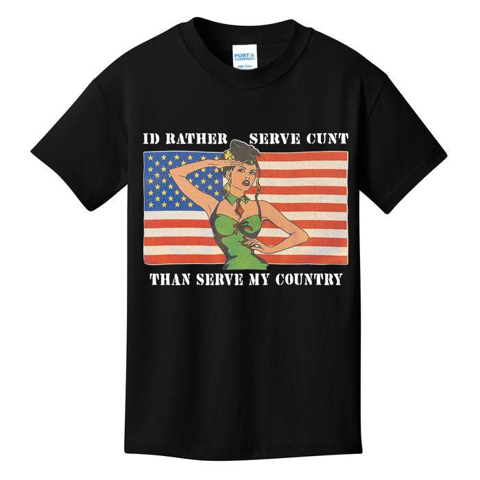 I'd Rather Serve Cunt Than Serve My Country I'd Rather Serve My Cunt Baby Kids T-Shirt