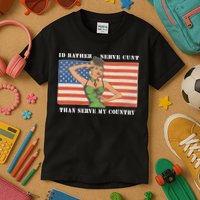 I'd Rather Serve Cunt Than Serve My Country I'd Rather Serve My Cunt Baby Kids T-Shirt